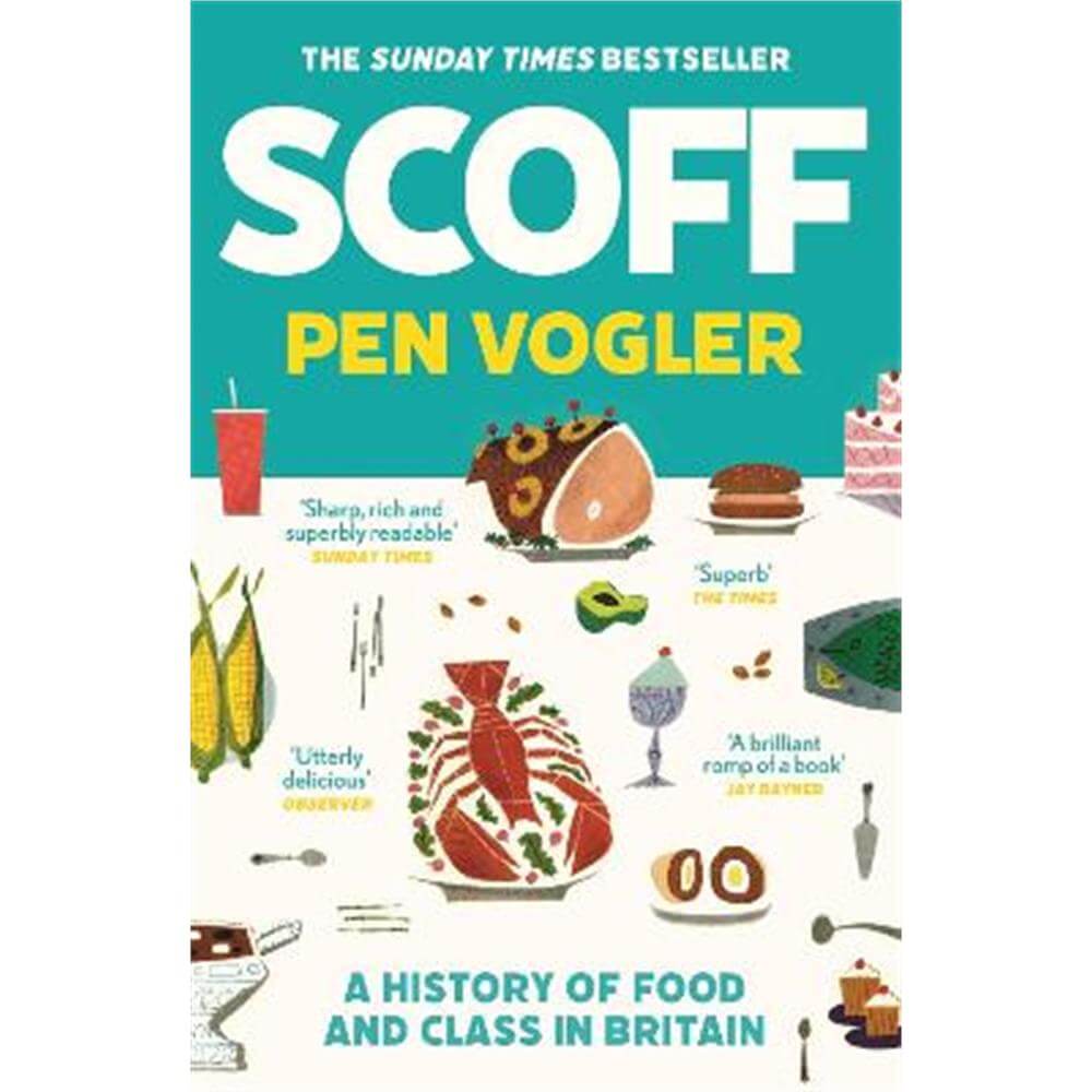 Scoff: A History of Food and Class in Britain (Paperback) - Pen Vogler